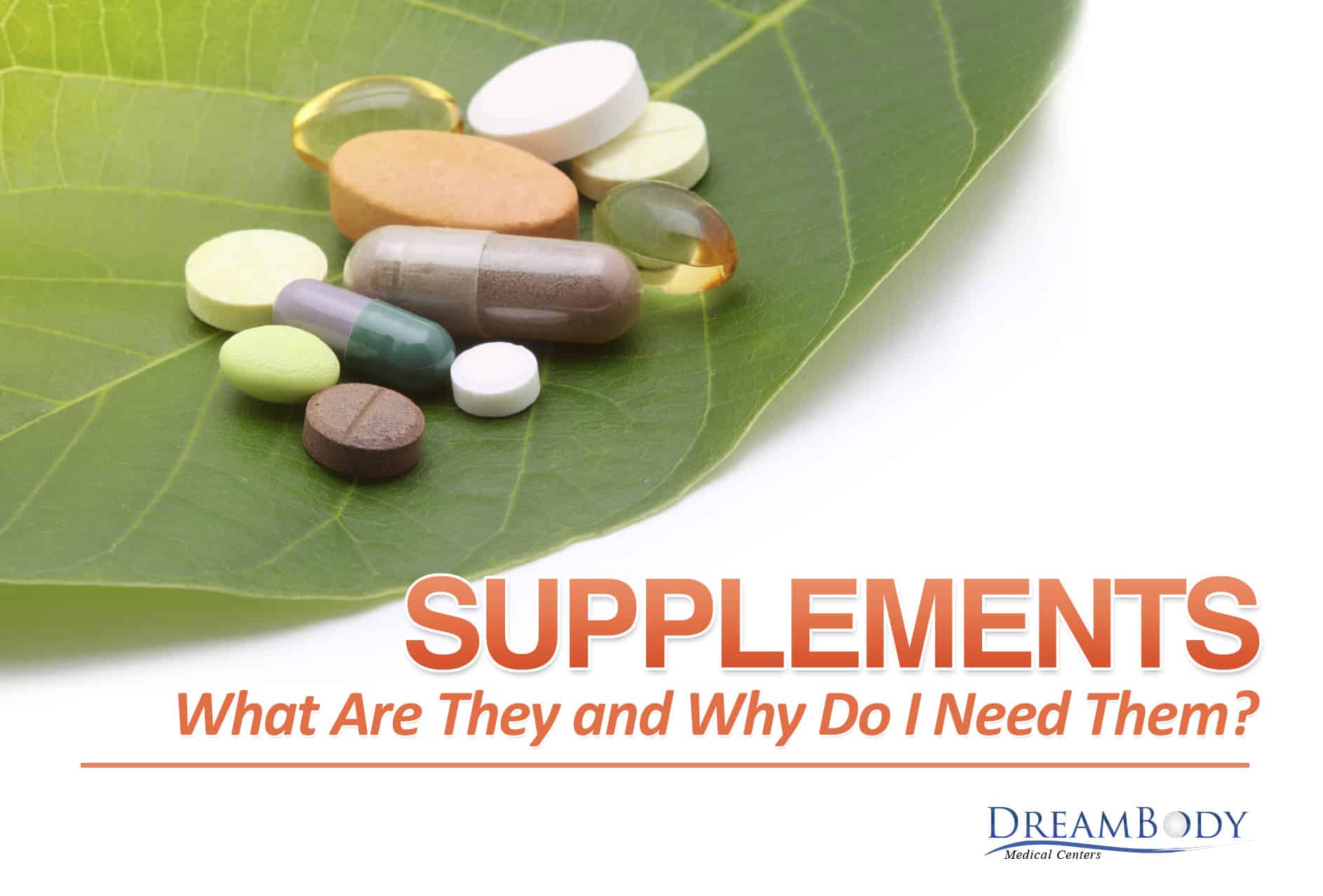 Supplements: What Are They and Why Do I Need Them?