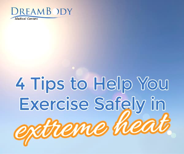 4 Tips to Help you Exercise Safely in Extreme Heat